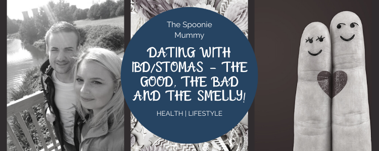 Dating With IBD/Stomas – The Good, The Bad and the Smelly!