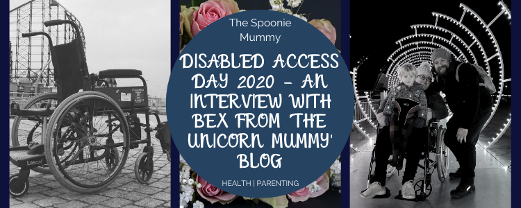 Disabled Access Day 2020 – An Interview with Bex from ‘The Unicorn Mummy’ blog