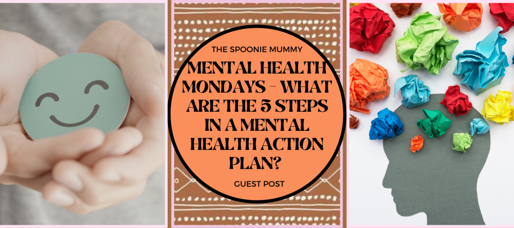 Mental Health Mondays – Guest Post – What are the 5 steps in a mental health action plan?